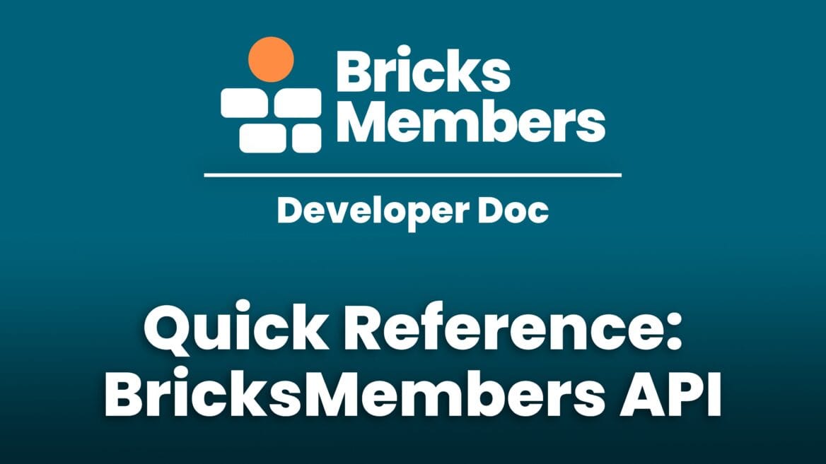 Quick Reference: BricksMembers API