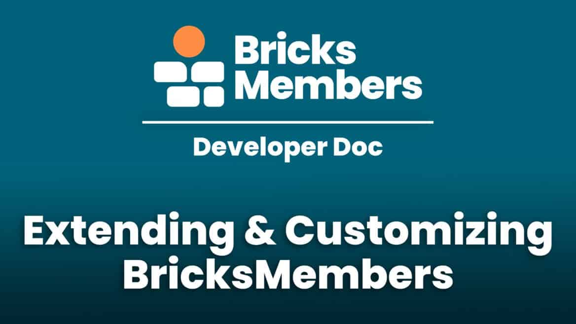 Extending & Customizing BricksMembers