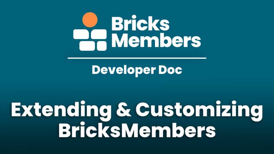 Extending & Customizing BricksMembers featured image