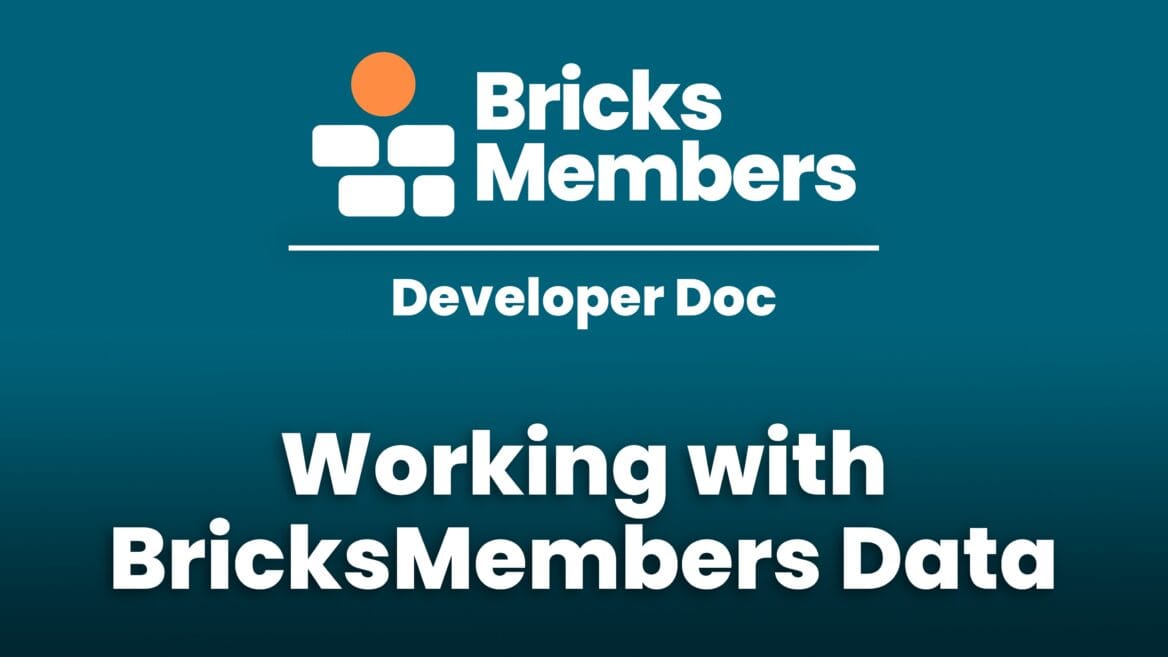 Working with Data in BricksMembers