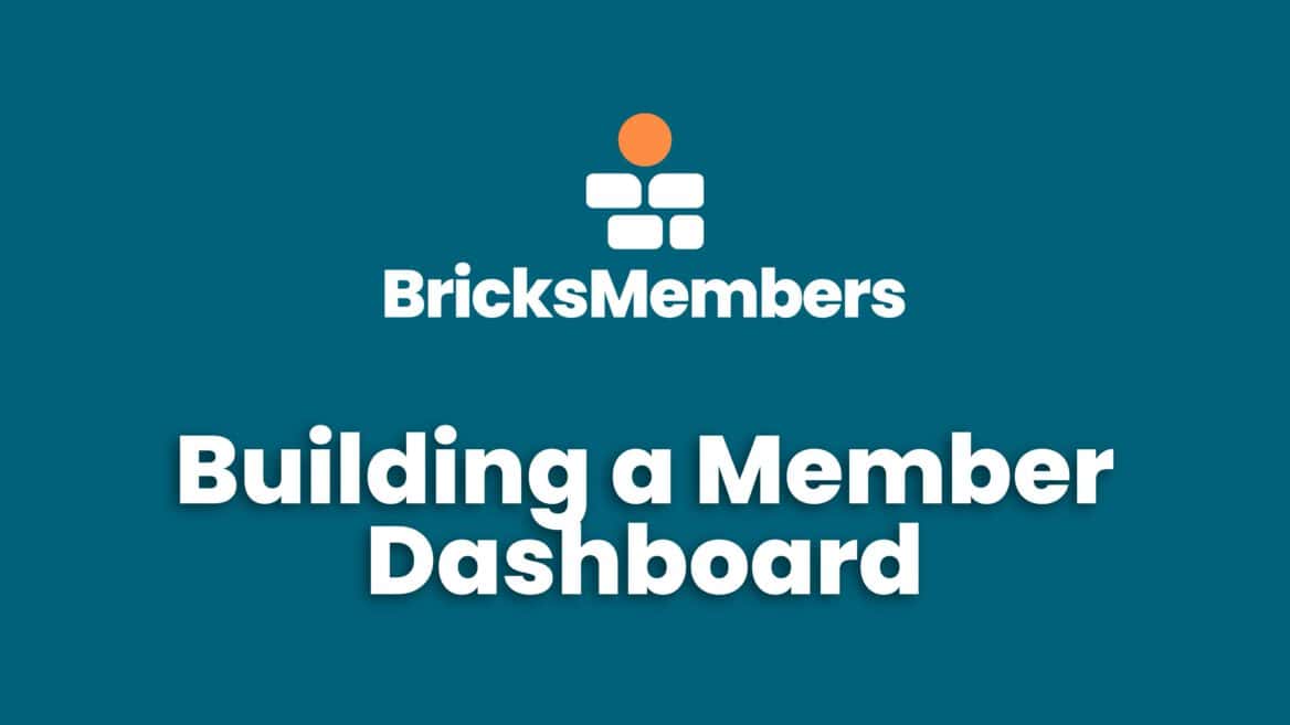 How to Build a Member Dashboard with BricksMembers